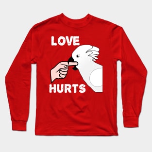 Love Hurts Umbrella Cockatoo Parrot Biting Long Sleeve T-Shirt